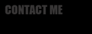CONTACT ME