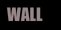 WALL